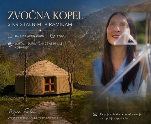 Zvočna kopel s kristalnimi piramidami, Kobarid